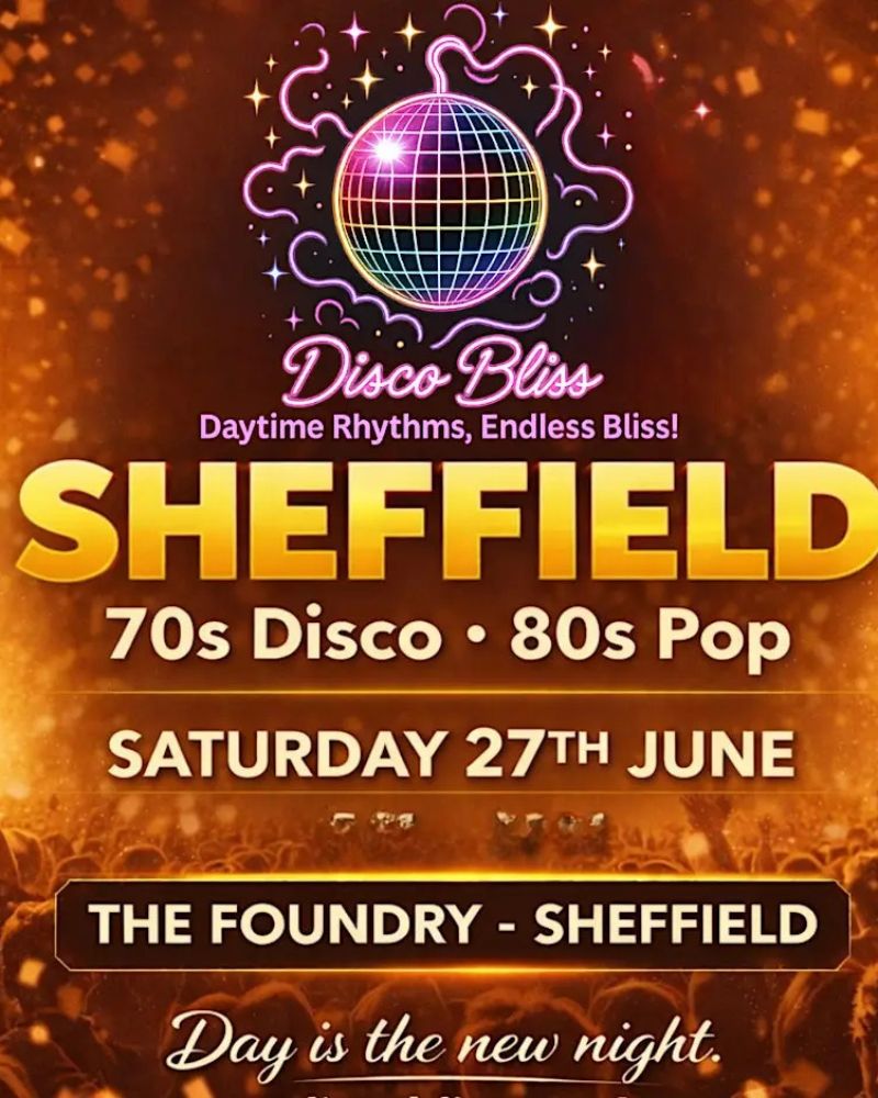 Disco Bliss: Sheffield Daytime Disco — FOUNDRY
